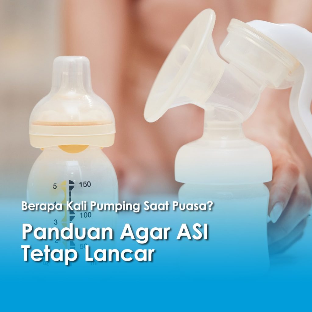 Gambar pompa ASI yang menunjukkan tulisan Berapa Kali Pumping Saat Puasa Panduan Agar ASI Tetap Lancar
