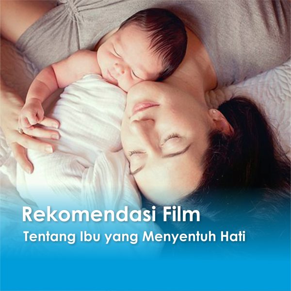 Rekomendasi Film Tentang Ibu yang Menyentuh Hati
